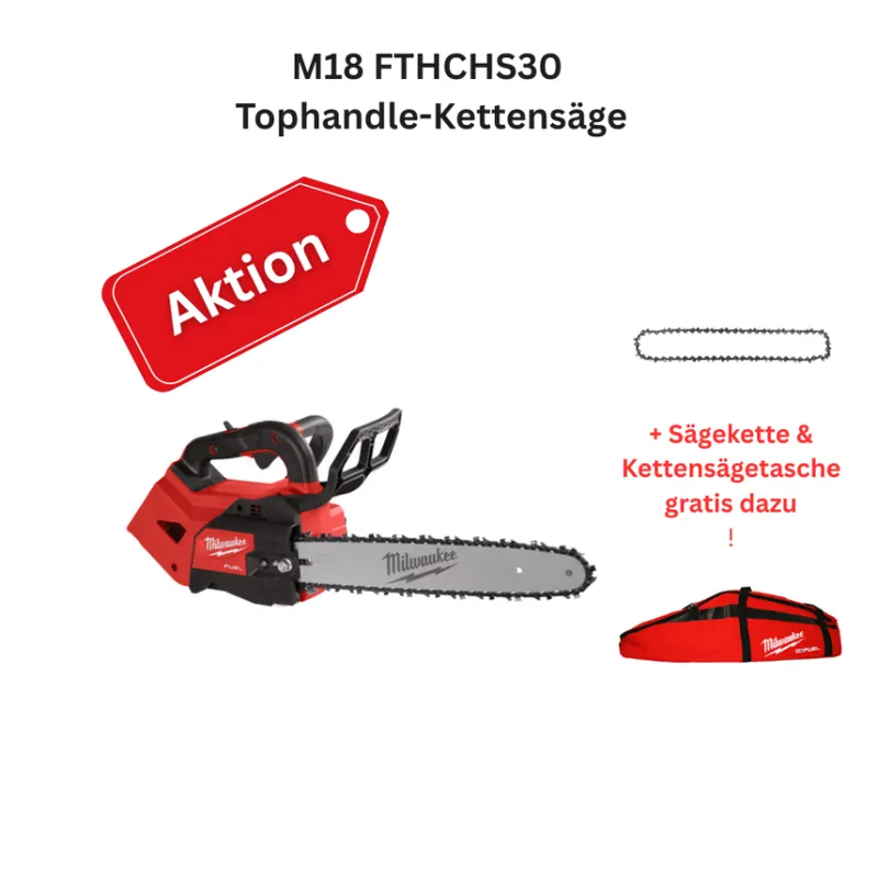 Milwaukee - AKTION Akku Top-Handle Kettensäge M18 FTHCHS30 30cm + 1x Sägekette + 1x Tasche gratis Online Kaufen