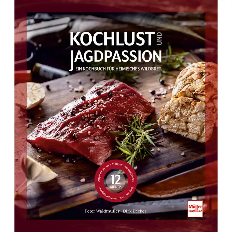 Finale Aktion Kochlust und Jagdpassion - Ein Kochbuch für heimisches Wildbret