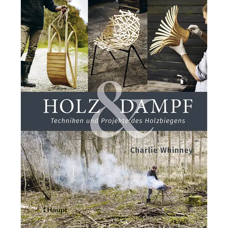 Holz & Dampf - Techniken und Projekte des Holzbiegens Begrenztes Angebot