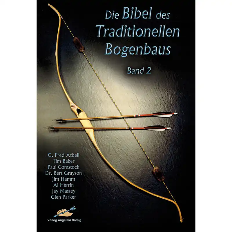 Die Bibel des Traditionellen Bogenbaus, Band 2 Neu Im Sortiment